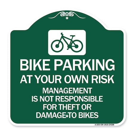 Signmission Bike Parking at Your Own Risk Management Is Not Responsible for Theft or Damage to Bi, GW-1818-24308 A-DES-GW-1818-24308
